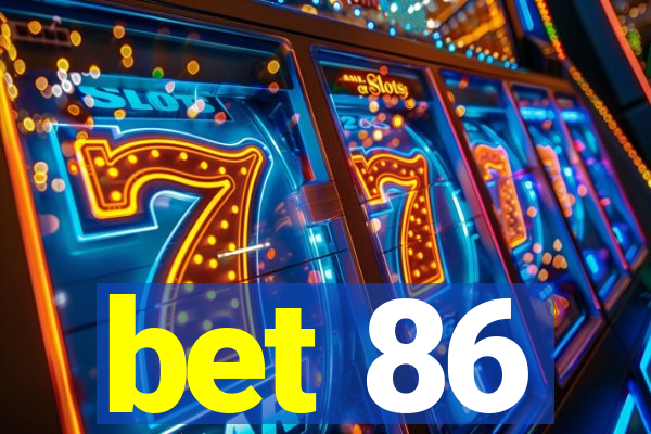 bet 86